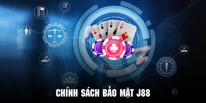 Chính Sách Bảo Mật J88 - Giúp Hội Viên Giải Trí An Toàn