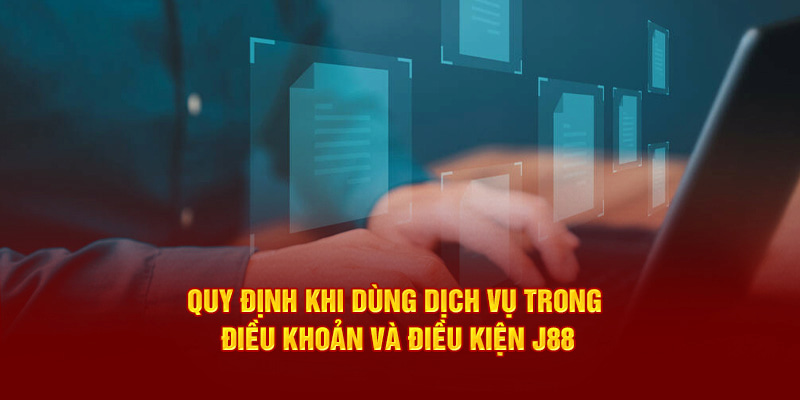 Khám phá những quy định chung về Điều Khoản Và Điều Kiện J88