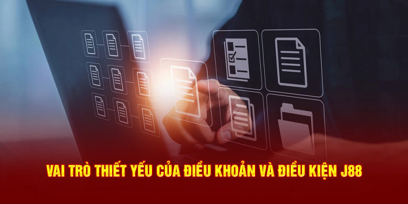 Tại sao phải đọc Điều Khoản Và Điều Kiện J88 trước khi trải nghiệm?